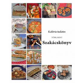 KALÓRIA TUDATOS több, mint SZAKÁCSKÖNYV